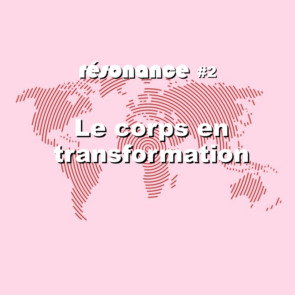 Le corps en transformation